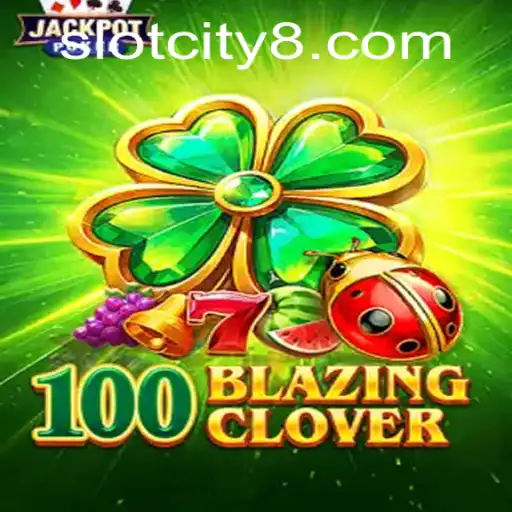 Discovering 100BlazingClover: The New Gem in Slot City