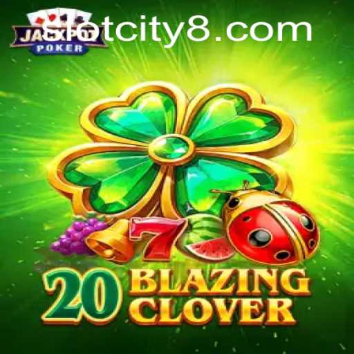 Explore the Fascinating World of 20BlazingClover in Slot City