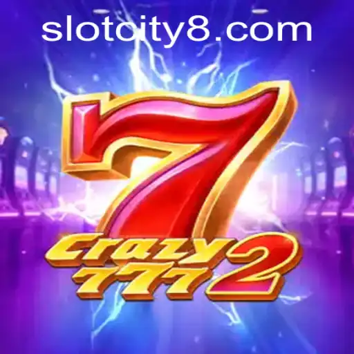 Unveiling Crazy7772: An Exciting Journey into the World of Slot City