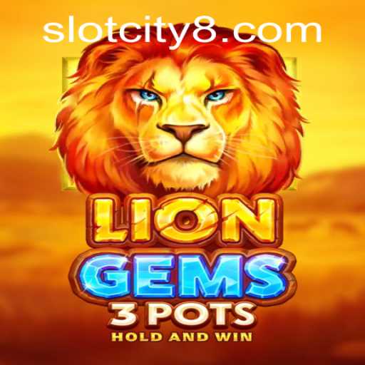 Exploring the Fascinating World of LionGems3pots in Slot City